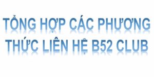 Liên Hệ B52club
